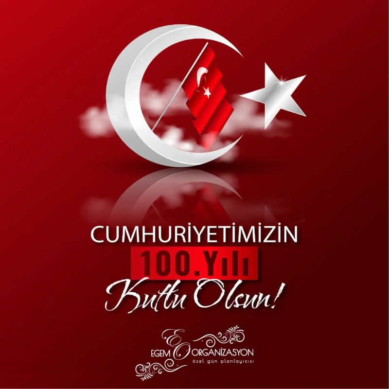 100 yıl boyunca özgürlük, bağımsızlık ve ilerlemeyi temsil eden Türkiye Cumhuriyeti'nin 100 | Egem Organizasyon